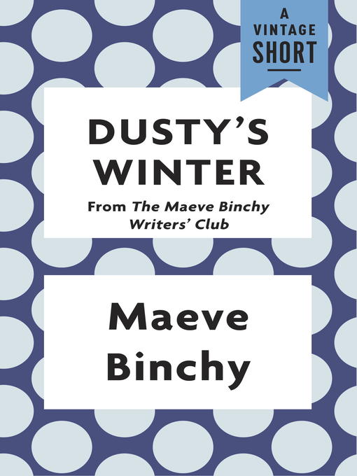 Title details for Dusty's Winter by Maeve Binchy - Wait list
